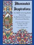 Illuminated Inspirations: An Adult Coloring Book Featuring 25 Medieval and Victorian Illuminated Borders