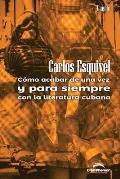 C?mo acabar de una vez y para siempre con la literatura cubana