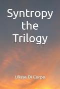 Syntropy the Trilogy