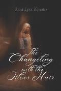 The Changeling with the Silver Hair