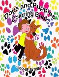 Dogs and Puppies Coloring Book: An children Coloring Book Featuring Fun and Relaxing Dog and Puppy Designs.