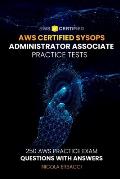 AWS Certified SysOps Administrator Associate Practice Tests: 250 AWS Practice Exam Questions with Answers