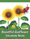 Beautiful Sunflower Coloring Book: Sunflower Coloring Book for Adults Man, Woman Gifts Ideas