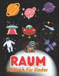 Raum Malbuch f?r Kinder: Fantastische Weltraumf?rbung mit Planeten, Astronauten, Raumschiffen, Raketen und mehr..