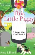 This Little Piggy: Kappy King and the Pig Kaper