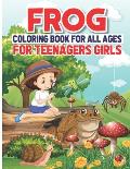 Frog Coloring Book For All Ages For Teenagers Girls: A Wild Animal Coloring Book For Frog Lovers Stress Relief And Relaxation