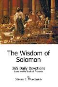 The Wisdom of Solomon: 365 Daily Devotions based on the book of Proverbs