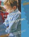 Tracing Numbers 0-25 for Kindergarten: : Number Practice Workbook To Learn The Numbers From 0 To 25 For Preschoolers and Kindergarten Kids Ages 3-5.