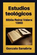 Estudios teol?gicos: Biblia Reina Valera 1960