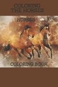 Coloring the Horses-Horse Coloring Book