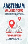 Amsterdam Walking Tours - ( Amsterdam Travel Guide Book 2022 ): Self-Guided Walking Tours for close access to Amsterdam's Attractions. A Step-by-Step