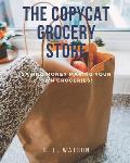 The Copycat Grocery Store: Saving Money Making Your Own Groceries!