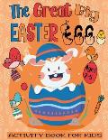 The Great Big Easter Egg Activity Book For Kids Ages 2-5: A Fun Easter Workbook For Kids and kindergarteners Ages 2-3-4-5 Easter Coloring By Numbers,