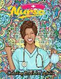 Nurse Coloring Book for Adults: Swear Word Coloring Book for Adults with Nursing Related Cussing ... gift for (Graduation, Appreciation and Retirement