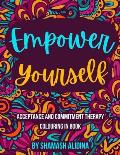 Empower Yourself: Acceptance and Commitment Therapy Colouring Book