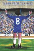 Tales From The Shed: an anthology of stories and articles about Chelsea FC