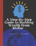 A Step-By-Step Guide to Building Wealth from 1dollar: the wealth choice dennis kimbro: generational wealth beginner's business: black wealth