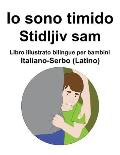 Italiano-Serbo (Latino) Io sono timido/ Stidljiv sam Libro illustrato bilingue per bambini