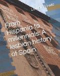 From Hispania to millennials: A lesbian history of Spain