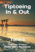 Tiptoeing In & Out: Tanka