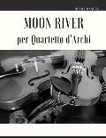 Moon River per Quartetto d'Archi