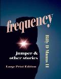 Frequency Jumper and Other Stories: Large Print