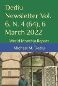 Dediu Newsletter Vol. 6, N. 4 (64), 6 March 2022: World Monthly Report