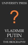 Vladimir Putin Book: The Biography of Vladimir Putin