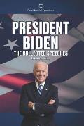 President Biden The Collected Speeches: Extended Edition
