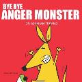 Bye Bye Anger Monster: Anger Management in Kids