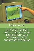 Impact of Foreign Direct Investment on Productivity and Profitability of Private Sector Banks