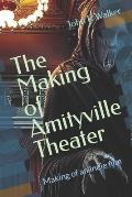 The Making of Amityville Theater: Making of an Indie film