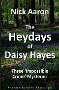 The Heydays of Daisy Hayes: Three 'Impossible Crime' Mysteries