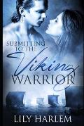 Submitting to the Viking Warrior: Historical Romance