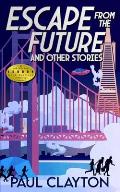 Escape From the Future and Other Stories