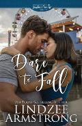 Dare to Fall: a small town second chance contemporary romance