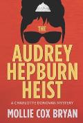 The Audrey Hepburn Heist: A Charlotte Donovan Mystery