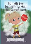 It's OK for Isabella to Say No Sometimes: Book #3 in the Itty-Bitty Isabella Series
