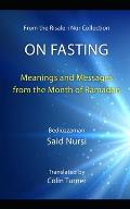 On Fasting: Meanings and Messages from the Month of Ramadan