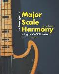 Major Scale Harmony: Using the CAGED system - For Bass Guitar: Key of C major