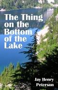 The Thing on the Bottom of the Lake