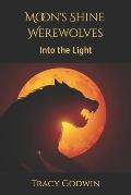 Moon's Shine Werewolves: Into the Light