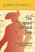 The Legend Of Mad Jack: The Fourth Howard Drake Mystery