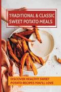Traditional & Classic Sweet Potato Meals: Discover Healthy Sweet Potato Recipes You'll Love: How To Make Sweet Potato Salad