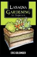 Lasagna Gardening for Beginners: The Enlightened Way to Compost and Garden at the Same Time
