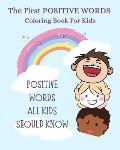 The First Positive Words Every Kids Should Know Coloring Book: Ages 2-10