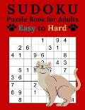 Sudoku Puzzle Book for Adults Easy to Hard: Cat Sudoku Book - 600 Puzzles - Solutions at the End of the Book - Easy - Medium - Hard