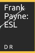 Frank Payne: ESL