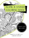 Alone & Stoned: Coloring Book