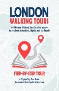 London Walking Tours - (London Travel Guide Book 2021 - 2022): Self-Guided Walking Tours for close access to London's Attractions, Sights, and the Peo